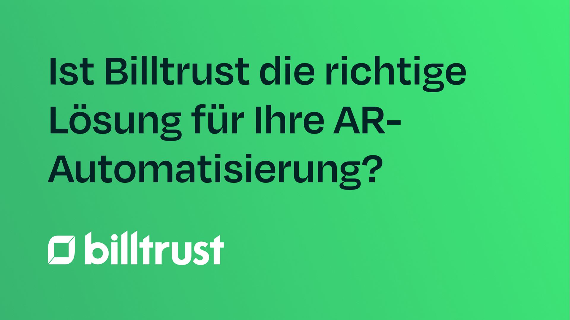 Ist Billtrust die richtige Lösung für Ihre AR-Automatisierung?